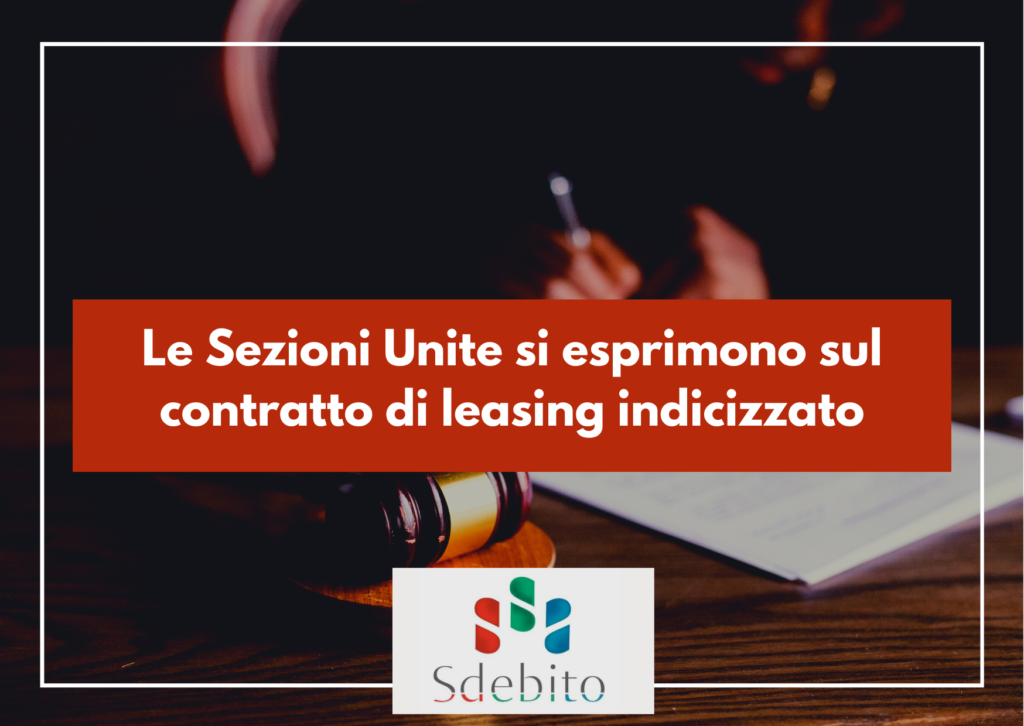 Sezioni Unite si esprimono sul contratto di leasing indicizzato