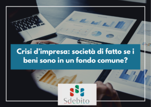 Crisi d’impresa: società di fatto se i beni sono in un fondo comune?