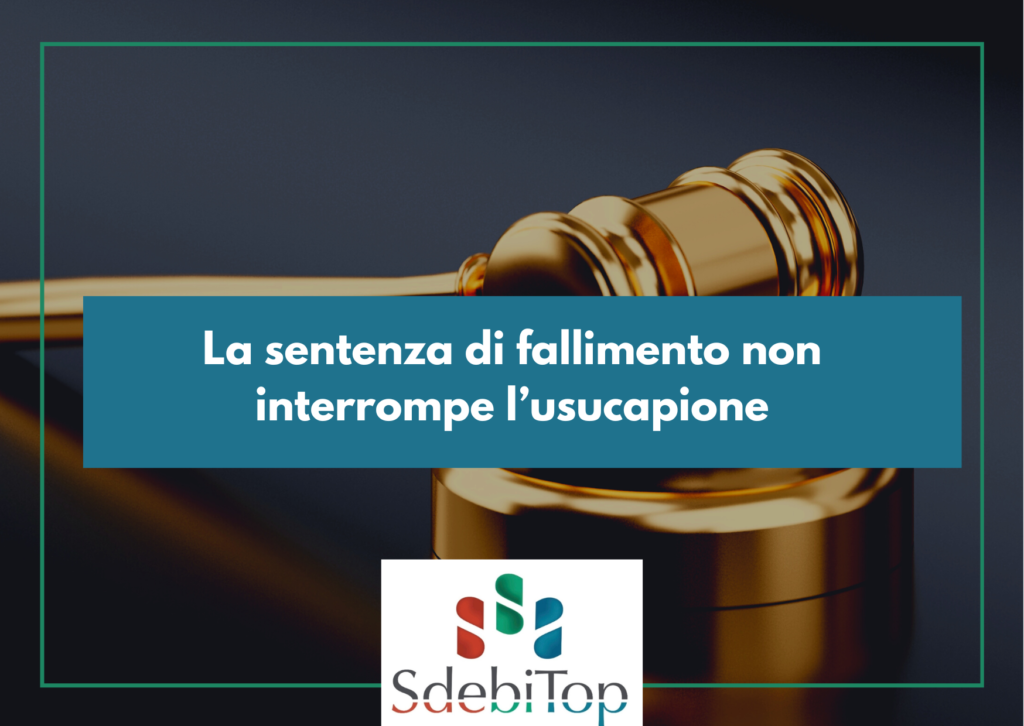 La sentenza di fallimento non interrompe l’usucapione