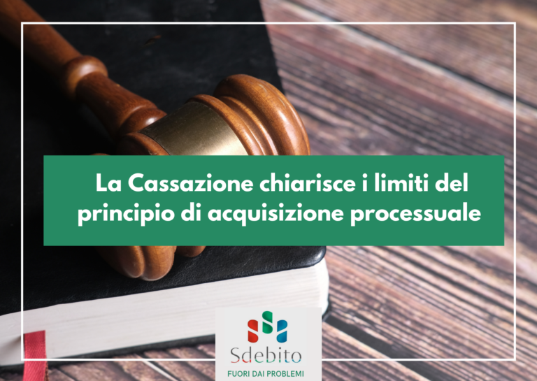 La Cassazione chiarisce i limiti del principio di acquisizione processuale