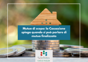 Mutuo di scopo: la Cassazione spiega quando si può parlare di mutuo finalizzato