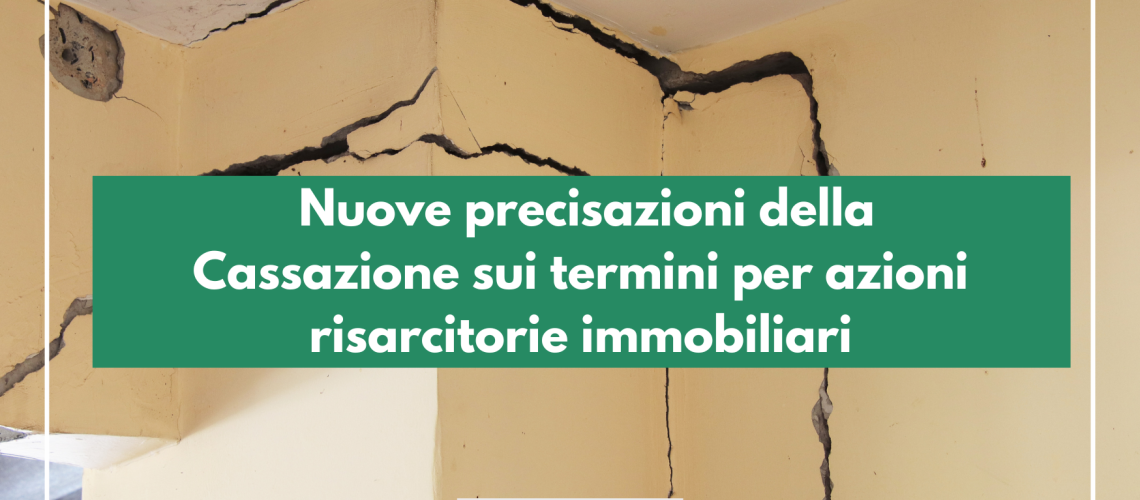 Nuove precisazioni della Cassazione sui termini per azioni risarcitorie immobiliari