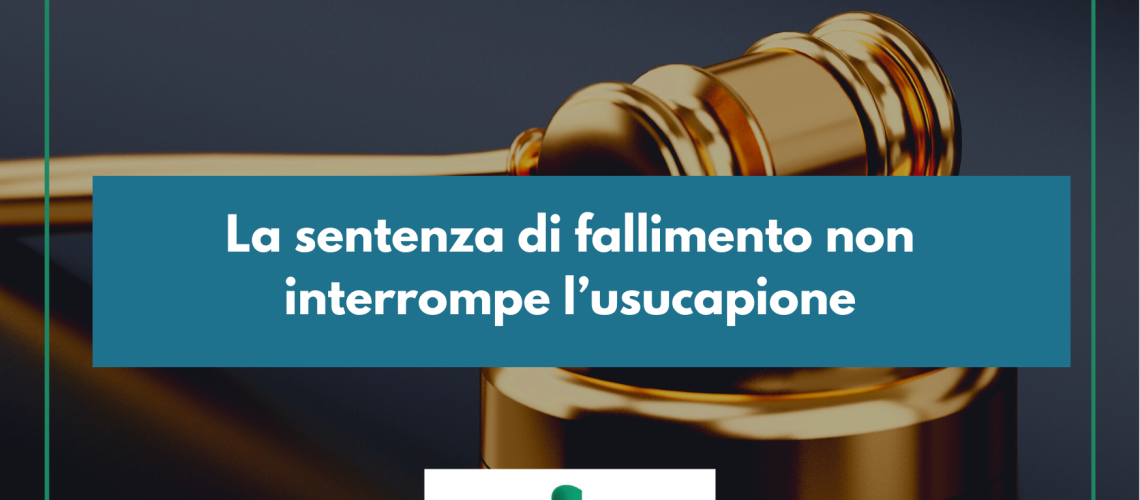 La sentenza di fallimento non interrompe l’usucapione