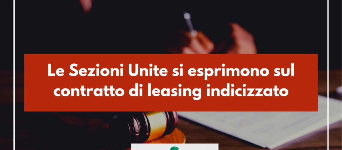 Sezioni Unite si esprimono sul contratto di leasing indicizzato